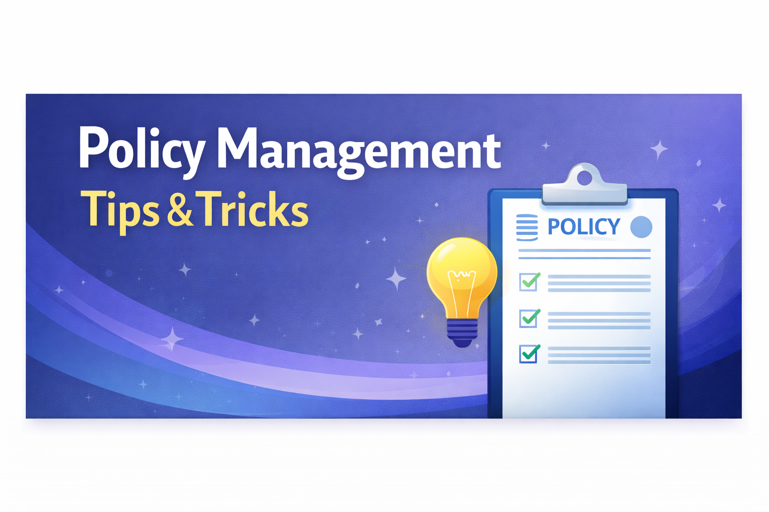 Policy Management Tips & Tricks